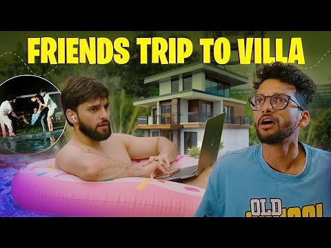 Friends Trip to Villa | Funcho