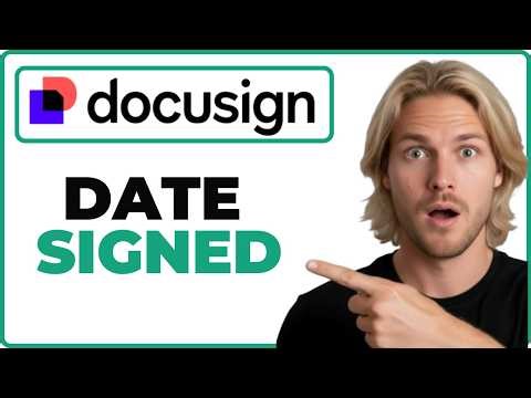 How To Add Date Signed In DocuSign App (2026 Guide)