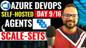 Azure DevOps Self-Hosted Agents & VM Scale Sets (VMSS) – Day 9/16 of Full Course