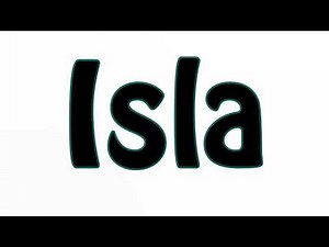 Learn How To Pronounce Isla