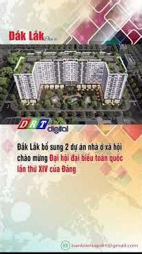 Đắk Lắk bổ sung 2 dự án nhà ở xã hội chào mừng Đại hội đại biểu toàn quốc lần thứ XIV của Đảng