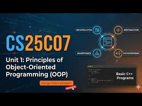 CS25C07 OOP || Unit 1 Principles of OOP ||Basic C++ Programs for Beginners | Simple C++ Programs