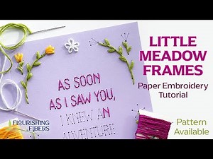 How to Stitch the Little Meadow Flower Frames | Paper Embroidery Tutorial