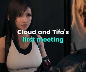 In the new Final Fantasy VII remake Tifa makes sure you live next door to her. | Gaming Moments