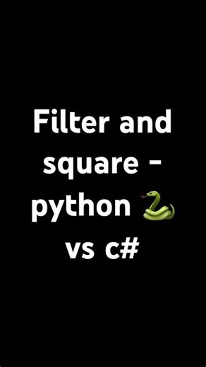 Filter and square - python 🐍 vs c#techcontent