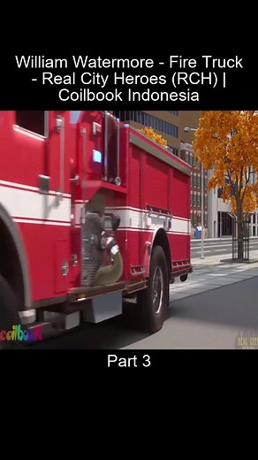 Part_3 William Watermore Fire Truck Real City Heroes RCH Coilbook Indonesia