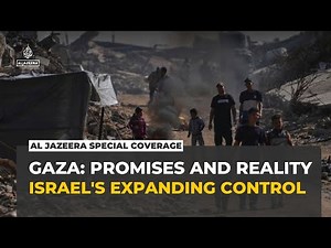 Al Jazeera Special Coverage | Gaza: Promises and Reality – Israel's expanding control