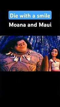 Moana and Maui/ die with a smile edit #moana2 #maui #disney #edit