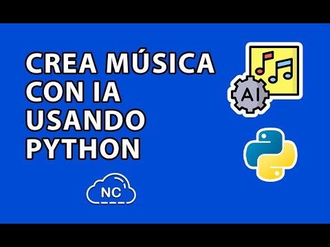 CÓMO CREAR MÚSICA CON INTELIGENCIA ARTIFICIAL Y PYTHON