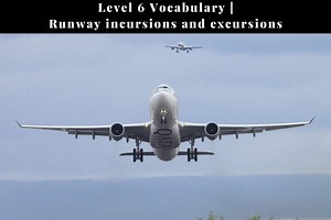 ICAO Vocabulary Level 6: Runway Incursions and Runway Excursions | How to say it? - Revise Before Flight