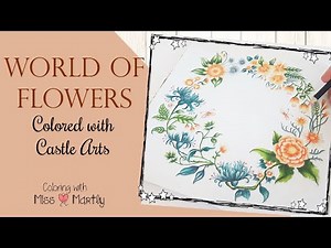 Coloring Tutorial with Castle Arts | World of flowers by Johanna Basford