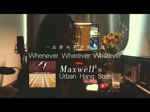 Whenever Wherever Whatever (Virtually duet with Maxwell)