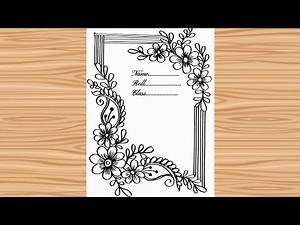 Beautiful Front Page Design For Project | Border Design | How to draw Flower Design | Corner Design