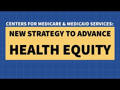 Centers for Medicare & Medicaid Services: Health Equity Agenda