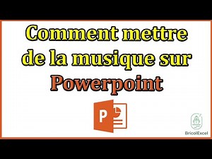 Comment mettre de la musique sur un power point