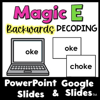Magic E Backwards Decoding Power Point & Google Slides Link Digital Resource