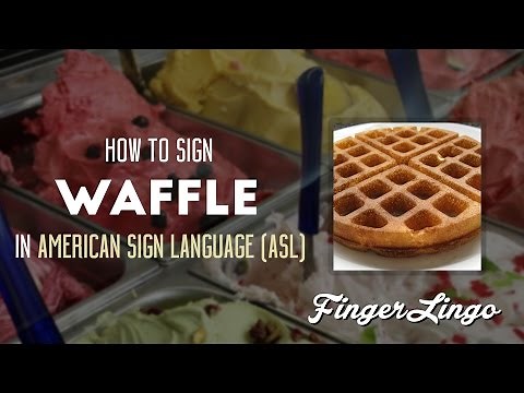 Waffle | Sign Language (ASL)