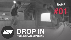 DROP IN | ドロップイン | NOLLIE SKATEBOARDING