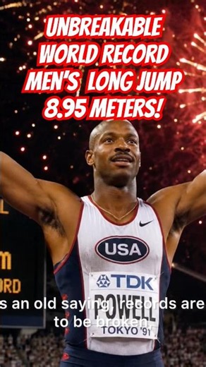 Mike Powell’d Men’s Outdoor Long Jump of 8.95m is an Unbreakable World Record!
