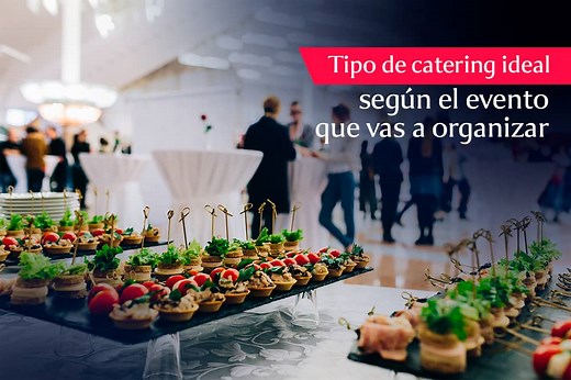 Tipo de catering ideales según el evento