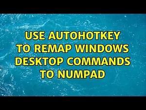 Use AutoHotKey to remap Windows desktop commands to Numpad