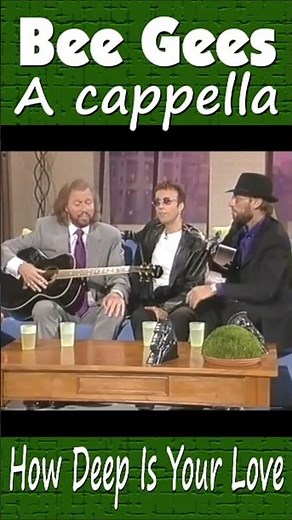 Bee Gees A cappella “How Deep Is Your Love” 1998 Live