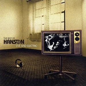 Hanson - The Best Of Hanson Live And Electric