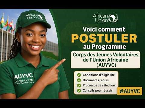 Voici comment postuler au Programme Corps des jeunes volontaires de l'Union Africaine. #AUYVC