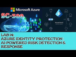SC-300 Lab 14: Azure Identity Protection | AI-Powered Risk Detection & Response