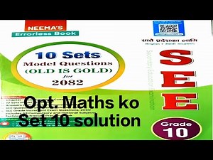 SEE Class10 NEEMA'S ko ko OPT MATHS ko Model set 10 ko solution New course 2082