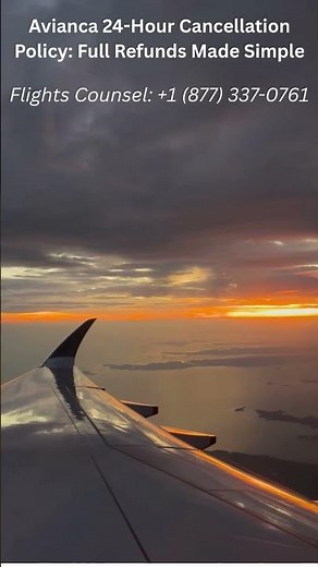 Avianca 24 Hour Cancellation Policy Full Refunds Made Simple