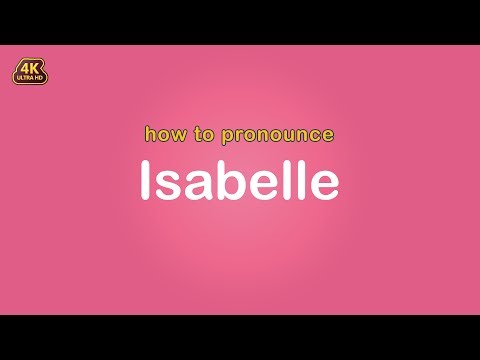 how to pronounce Isabelle 【Name】