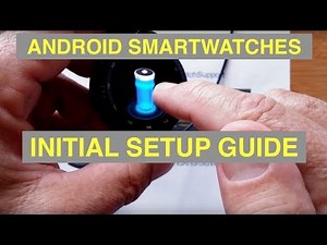 Watch This Video before Turning On your New Android Smartwatch: Initial Setup Guide