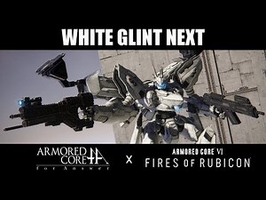 White Glint NEXT - Armored Core VI: Fires of Rubicon Mod Showcase