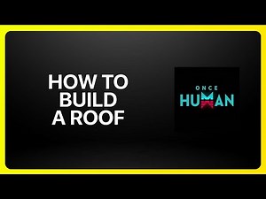 How To Build a Roof in Once Human Tutorial
