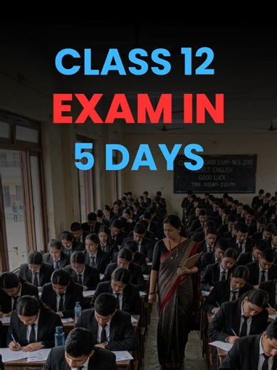 Class 12 Exams Approaching: Last 5 Days Preparation