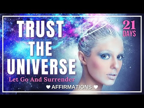 Trust The UNIVERSE | Affirmations To Let Go And Surrender