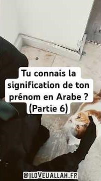 Tu connais la signification de ton prénom en Arabe ? (Partie 6) #musulman #musulmane