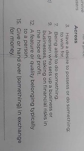 AcrossHave a desire to possess or do something; to wish for.... | Filo