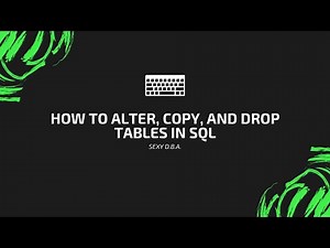How to Alter, Copy, and Drop Tables in SQL