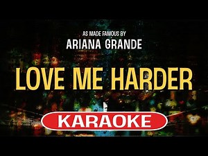 Love Me Harder (Karaoke Version) - Ariana Grande feat. The Weeknd