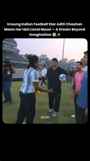 Bharat Desh on Instagram: "⚽❤️ Even No One Knew Aditi Chauhan… But Dreams Did ❤️⚽ Long before the spotlight, before recognition, Aditi Chauhan was just a young girl in India watching Lionel Messi on a screen — believing, dreaming, and playing football because of him. Few knew her name. Few noticed her journey. But she kept going. Years later, fate did something unreal. She met the very legend who inspired her to play. Still overwhelmed, she called him “god, the GOAT” — a moment beyond imaginatio