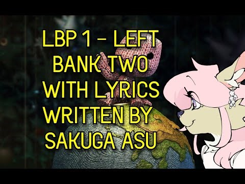 LBP - Left Bank Two (With Lyrics/Vocals by Sakuga Asu)