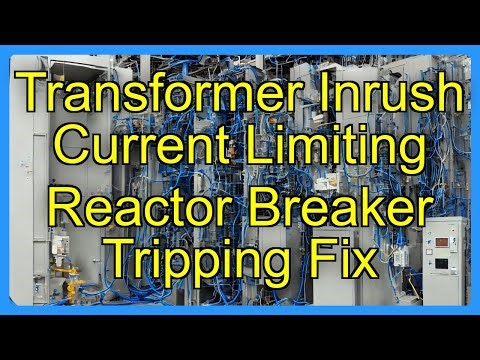 Transformer Inrush Current Limiting Reactor Breaker Tripping Fix
