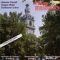 Antonio Vivaldi, Gustav Holst, Guillaume Lekeu, Philippe Hirschhorn, Orchestre Royal de Chambre de Wallonie – Philippe Hirschhorn - 1st Price Of International Queen Elisabeth Competition (1982, Vinyl)