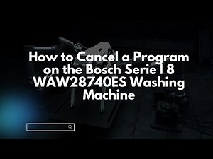 How to Cancel a Program on the Bosch Serie | 8 WAW28740ES Washing Machine