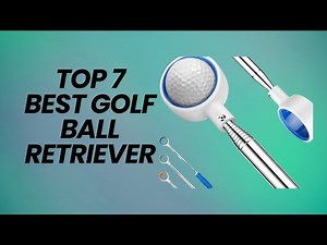 Top 7+ Best Golf Ball Retriever 2026
