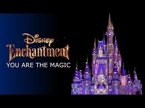 You Are the Magic - Disney Enchantment Theme Song | Walt Disney World 2021