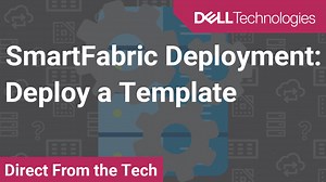 How to Deploy a Template for SmartFabric Deployment
