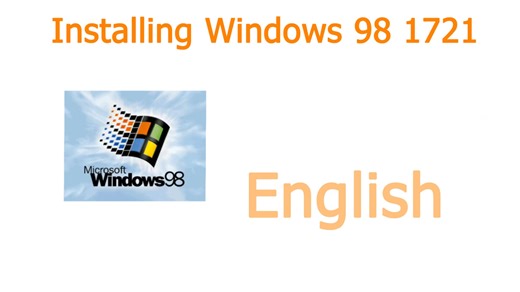 Window测试版系统第229期：安装并体验Windows 98 1721 英文版